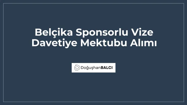 Belçika Sponsorlu Vize Davetiye Mektubu Alımı