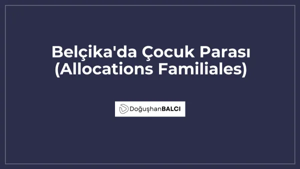 Belçika'da Çocuk Parası (Allocations Familiales)