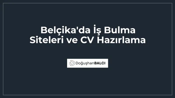 Belçika'da İş Bulma Siteleri ve CV Hazırlama