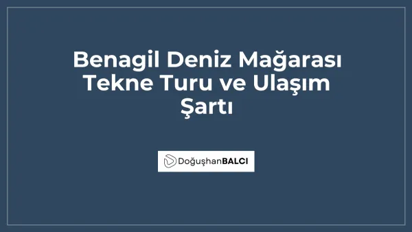 Benagil Deniz Mağarası Tekne Turu ve Ulaşım Şartı