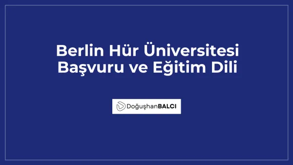 Berlin Hür Üniversitesi Başvuru ve Eğitim Dili