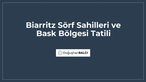 Biarritz Sörf Sahilleri ve Bask Bölgesi Tatili