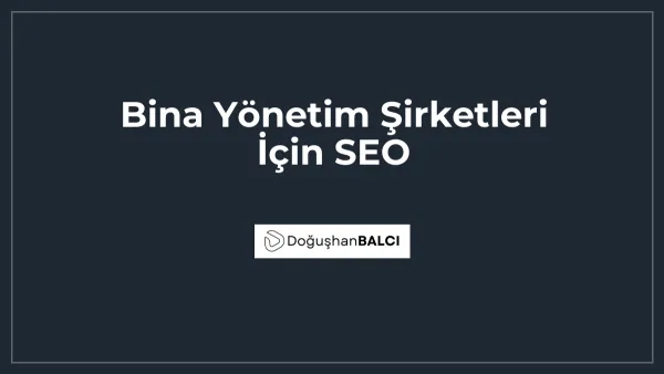 Bina Yönetim Şirketleri İçin SEO