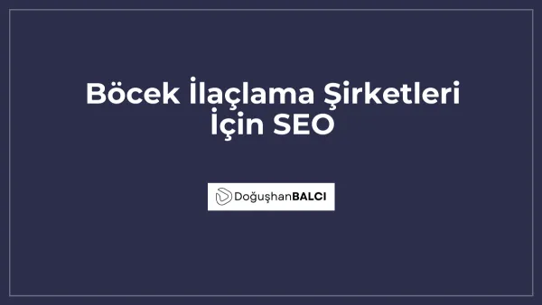 Böcek İlaçlama Şirketleri İçin SEO