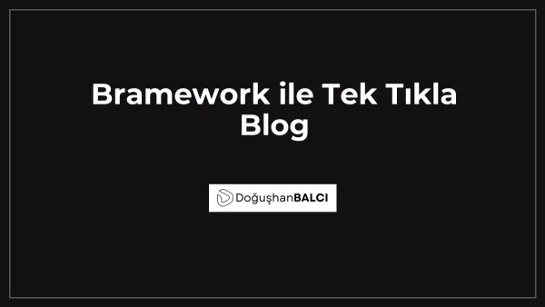 Bramework ile Tek Tıkla Blog