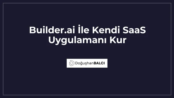 Builder.ai İle Kendi SaaS Uygulamanı Kur