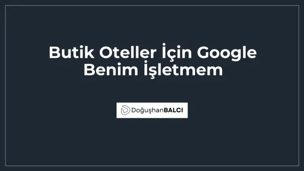 Butik Oteller İçin Google Benim İşletmem