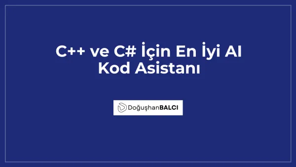 C++ ve C# İçin En İyi AI Kod Asistanı