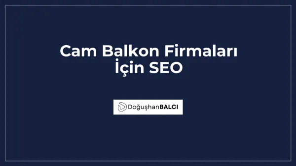 Cam Balkon Firmaları İçin SEO