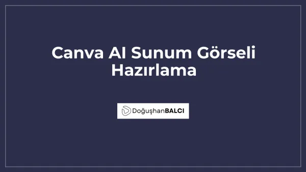 Canva AI Sunum Görseli Hazırlama