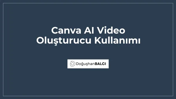 Canva AI Video Oluşturucu Kullanımı