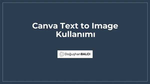 Canva Text to Image Kullanımı