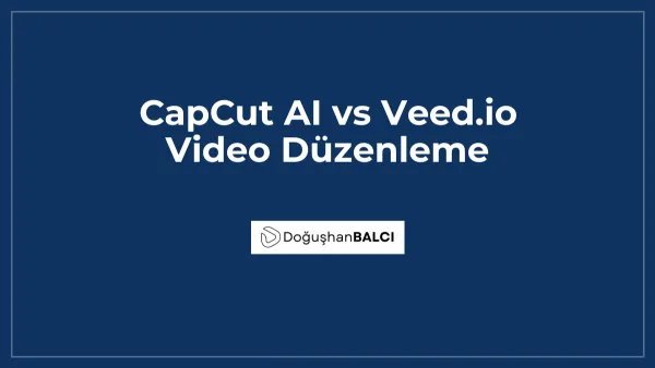 CapCut AI vs Veed.io Video Düzenleme