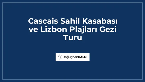Cascais Sahil Kasabası ve Lizbon Plajları Gezi Turu