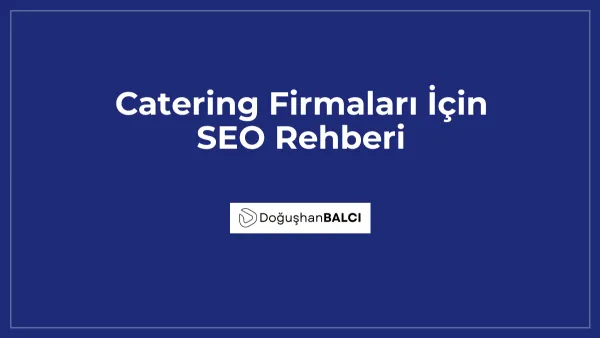 Catering Firmaları İçin SEO Rehberi