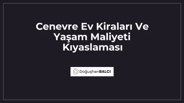 Cenevre Ev Kiraları Ve Yaşam Maliyeti Kıyaslaması