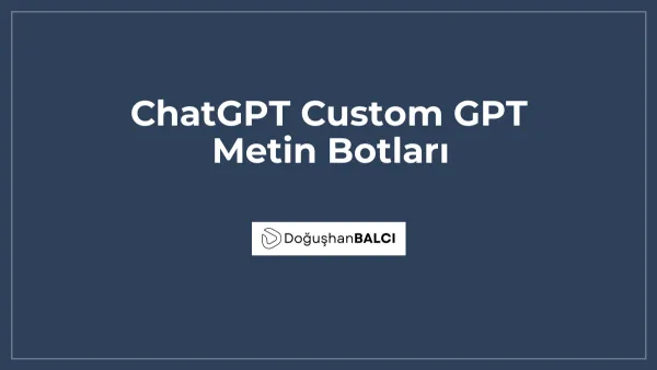 ChatGPT Custom GPT Metin Botları