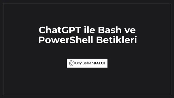 ChatGPT ile Bash ve PowerShell Betikleri
