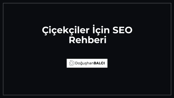 Çiçekçiler İçin SEO Rehberi