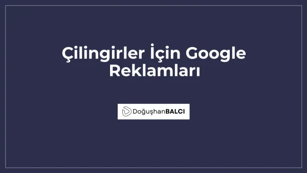 Çilingirler İçin Google Reklamları