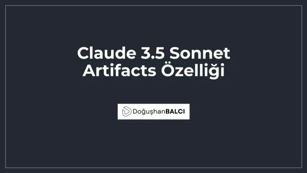 Claude 3.5 Sonnet Artifacts Özelliği