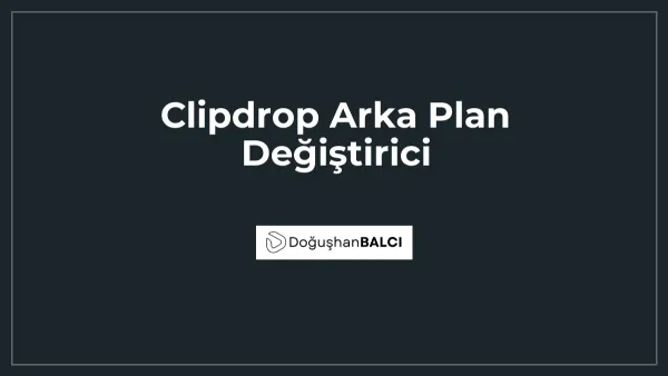Clipdrop Arka Plan Değiştirici
