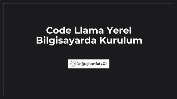 Code Llama Yerel Bilgisayarda Kurulum