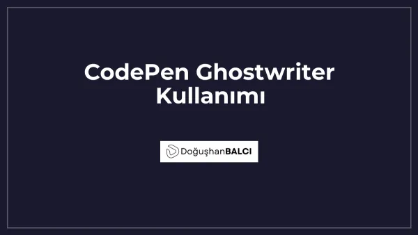 CodePen Ghostwriter Kullanımı