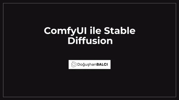 ComfyUI ile Stable Diffusion