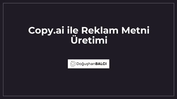 Copy.ai ile Reklam Metni Üretimi