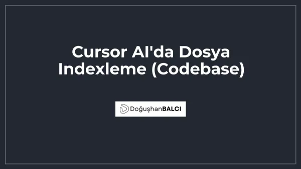 Cursor AI'da Dosya Indexleme (Codebase)
