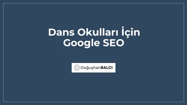 Dans Okulları İçin Google SEO