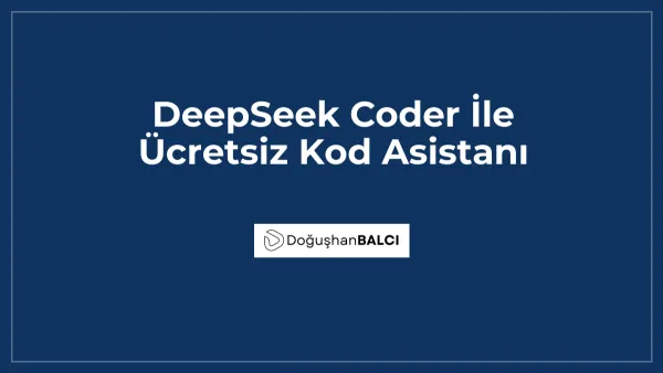 DeepSeek Coder İle Ücretsiz Kod Asistanı