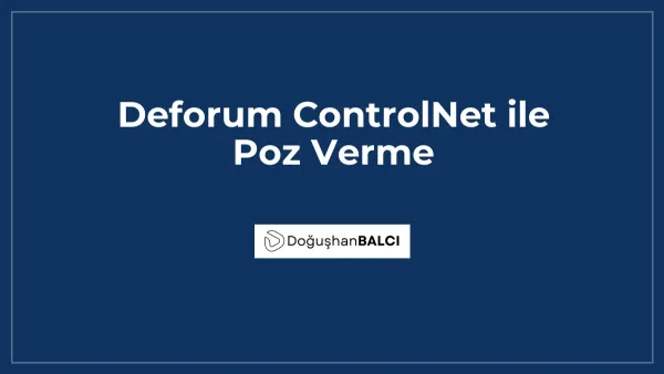 Deforum ControlNet ile Poz Verme