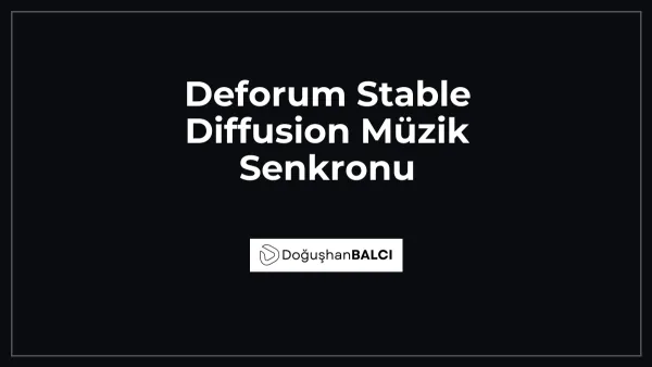Deforum Stable Diffusion Müzik Senkronu