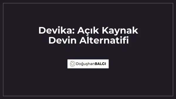 Devika: Açık Kaynak Devin Alternatifi