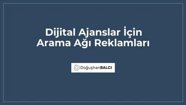 Dijital Ajanslar İçin Arama Ağı Reklamları