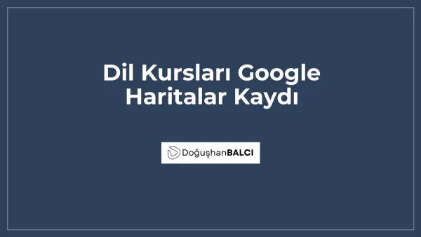 Dil Kursları Google Haritalar Kaydı