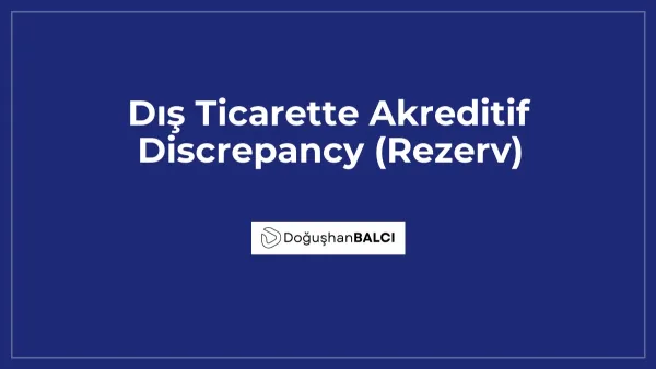 Dış Ticarette Akreditif Discrepancy (Rezerv)