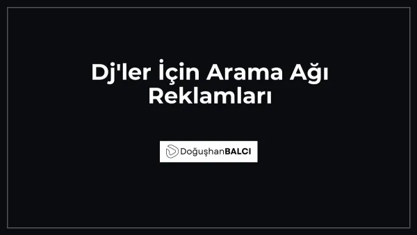 Dj'ler İçin Arama Ağı Reklamları