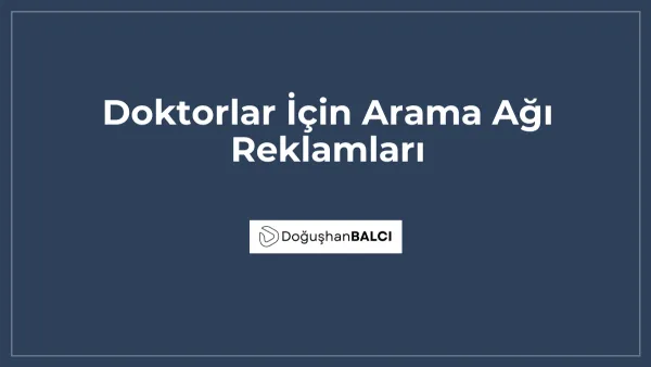 Doktorlar İçin Arama Ağı Reklamları