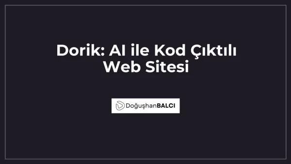 Dorik: AI ile Kod Çıktılı Web Sitesi