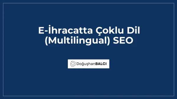 E-İhracatta Çoklu Dil (Multilingual) SEO