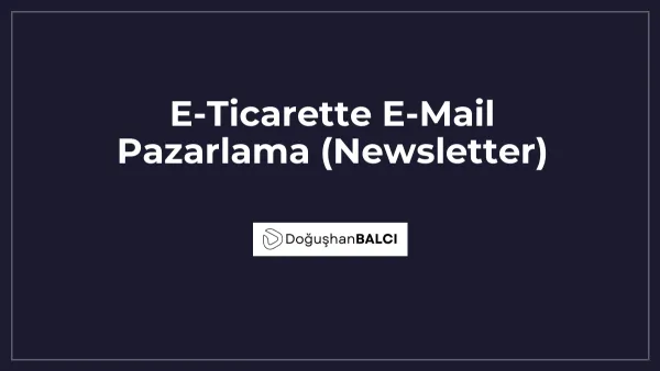 E-Ticarette E-Mail Pazarlama (Newsletter)