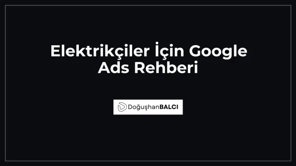 Elektrikçiler İçin Google Ads Rehberi