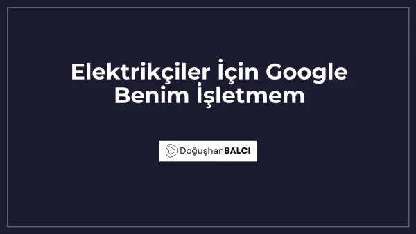 Elektrikçiler İçin Google Benim İşletmem