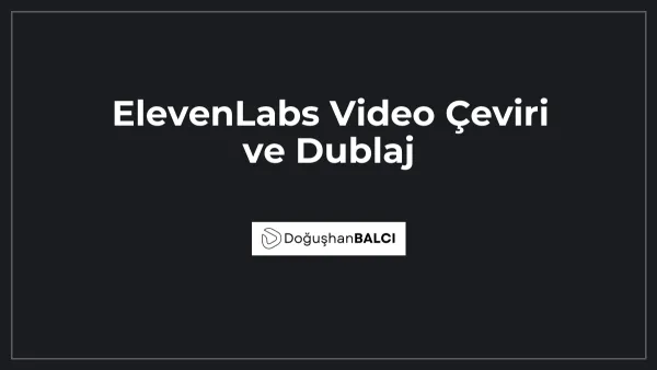 ElevenLabs Video Çeviri ve Dublaj
