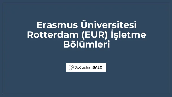 Erasmus Üniversitesi Rotterdam (EUR) İşletme Bölümleri