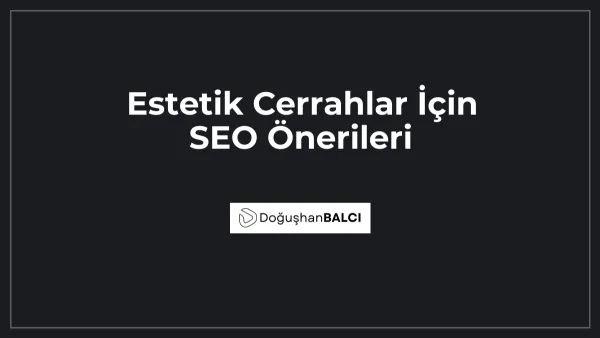 Estetik Cerrahlar İçin SEO Önerileri