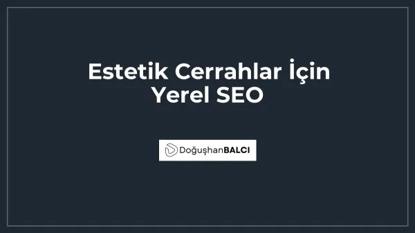 Estetik Cerrahlar İçin Yerel SEO